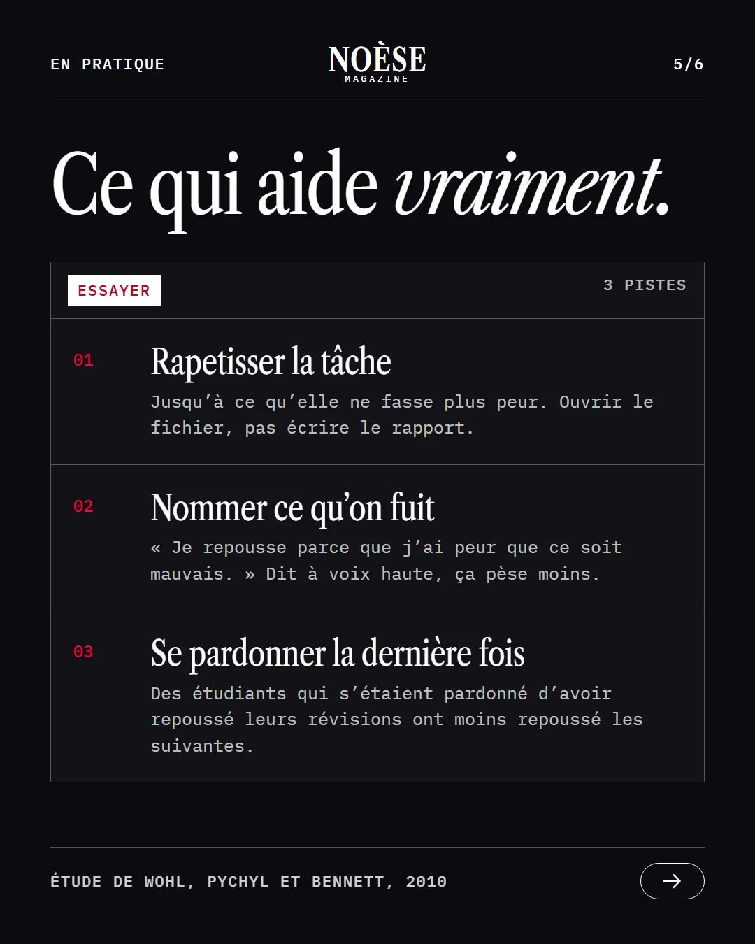 Ce qui aide vraiment, sur fond noir : rapetisser la tâche, nommer ce qu’on fuit, se pardonner la dernière fois.